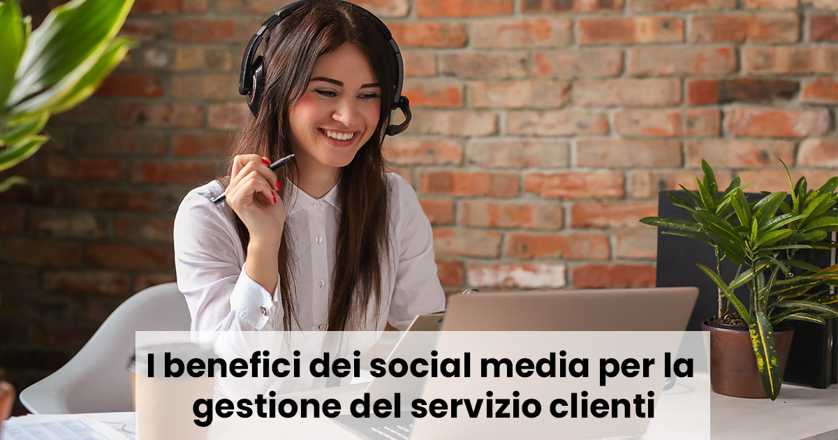 I benefici dei social media per la gestione del servizio clienti